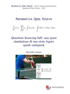 cover image of Quantum bouncing ball--una quasi simulazione di uno stato legato quark&#8211;antiquark